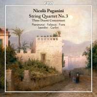Paganini: String Quartet No. 3; Tre duetti concertanti