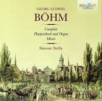 Böhm: Complete Harpsichord and Organ Music