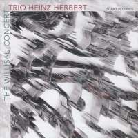 Trio Heinz Herbert: The Willisau Concert