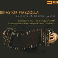 Piazzolla: Concertos & Chamber Works