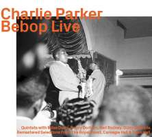 Charlie Parker: Bebop Live