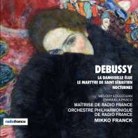 Debussy: La Damoiselle élue; Le Martyre de Saint Sébastien; Nocturnes