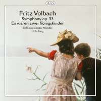 Volbach: Symphony op. 33; Es waren zwei Königskinder