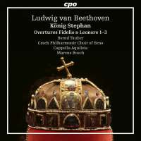 Beethoven: König Stephan; Overtures Fidelio & Leonore