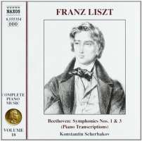 LISZT: Beethoven Symphonies Nos. 1 & 3 - Transcriptions (Liszt Complete Piano Music, Vol. 18)