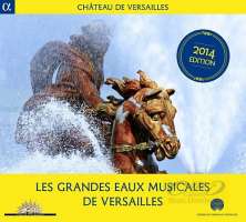 Les Grandes Eaux musicales de Versailles - Moulinié Lully Rameau Corrette …