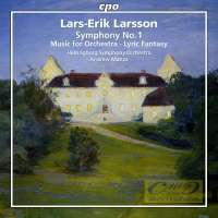 Larsson: Symphony No. 1 Music for Orchestra Lyric Fantasy