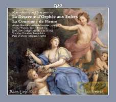 Charpentier: La Descente d’Orphee aux Enfers, La Couronne de Fleurs