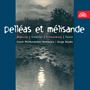 Debussy, Sibelius, Schönberg: Pelleas et Melisande