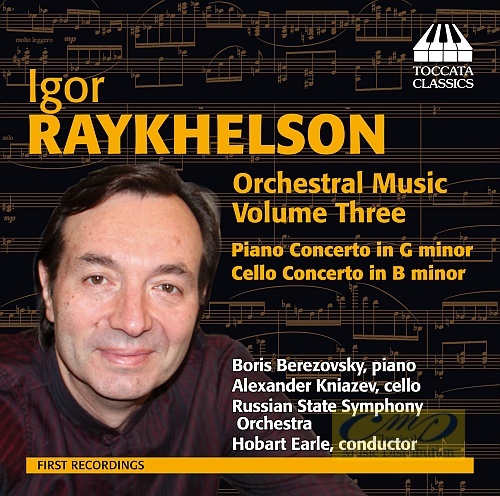Raykhelson: Orchestral Music Vol. 3 - Piano Concerto Cello Concerto