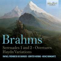 Brahms: Serenades 1 & 2; Overtures; Haydn Variations