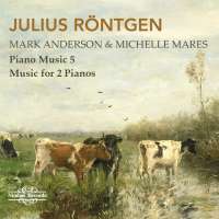 Röntgen: Piano Music Vol. 5