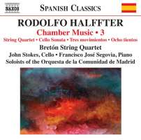 HALFFTER: Chamber Music, Vol. 3 - String Quartet, Cello Sonata, 3 Movements, 8 Tientos