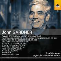 Gardner: Complete Organ Music Vol. 1