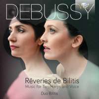 Debussy: Reveries de Bilitis - Music for Two Harps and Voice