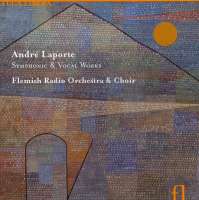 Laporte: Symphonic & vocal works