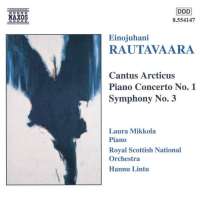 RAUTAVAARA: Cantus Arcticus; Piano Concerto No. 1; Symphony No. 3