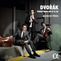 Dvorak: Piano Trios Op. 21 & 26