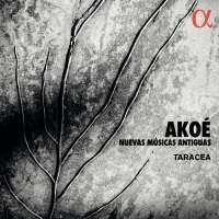 Akoé - Nuevas Musicas Antiguas
