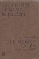 The History of Music in Poland vol I Part 1 - The Middle Ages up to 1320