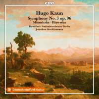 Kaun: Symphony No. 3; Minnehaha; Hiawatha