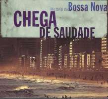 Chega De Saudade (História Da Bossa Nova)