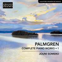Palmgren: Complete Piano Works, Vol. 1