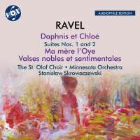 Ravel: Daphnis et Chloe; Ma mère l’Oye; Valses nobles et sentimentales