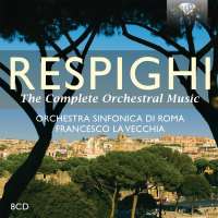 Respighi Complete Orchestral Music