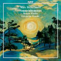 Drischner: Sonnenhymnus - Selected Organ Works