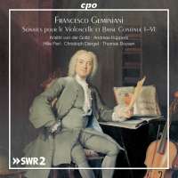 Geminiani: Sonates pour le Violoncelle et Basse Continue I-VI