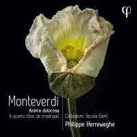 Monteverdi: Anima dolorosa -  Il quarto libro de madrigali