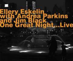 Ellery Eskelin: One Great Night: Live 2007