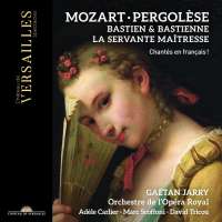 Mozart: Bastien & Bastienne; Pergolèse: La Servante Maîtresse