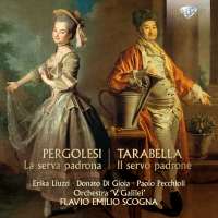 Pergolesi; Tarabella: La serva padrona, il servo padrone