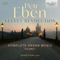 Eben: Velvet Revolution, Complete Organ Music Vol. 1