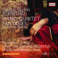 Stanford: Piano Quintet; Fantasies