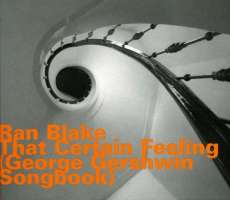 Ran Blake: That Certain Feeling