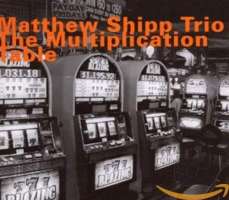 Matthew Shipp: The Multiplication Table