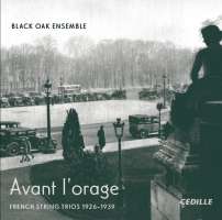 Avant l’orage - French String Trios 1926–1939