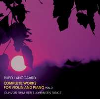 Langgaard: Complete Works for Violin and Piano Vol. 3