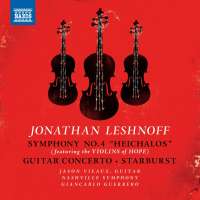 Leshnoff: Symphony No. 4; Guitar Concerto; Starburst