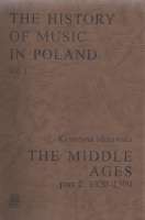 The History of Music in Poland vol I Part 2 - The Middle Ages (1320-1500)