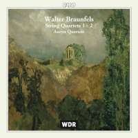 Braunfels: String Quartets Nos. 1 & 2