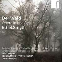 Smyth: Der Wald, Opera in one Act