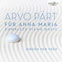 Arvo Pärt: Für Anna Maria, Complete Piano Music