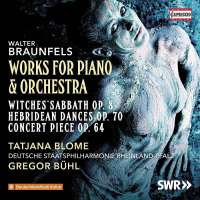 Braunfels: Works for Piano and Orchestra