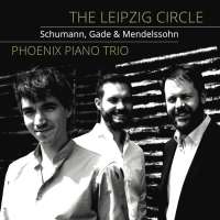 The Leipzig Circle - Schumann, Gade & Mendelssohn