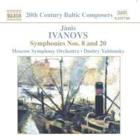 IVANOVS: Symphonies nos. 8 and 20