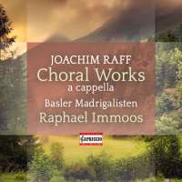 Raff: Choral Works a cappella